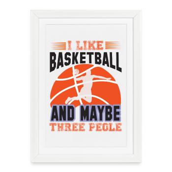 J’aime le basket-ball et peut-être trois personnes - Affiche encadrée (27 × 37 cm) - blanc - Devant