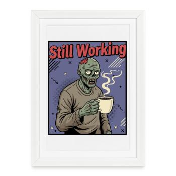 Still Working Zombie Kaffee - Gerahmtes Poster (27 × 37 cm) - Weiß - Vorne