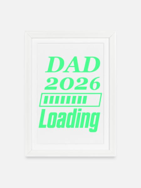 Dad 2026 Loading - Gerahmtes Poster (27 × 37 cm) - Weiß