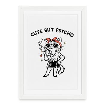 Cute but Psycho – Self-deprecating cat saying - Framed poster (27 × 37 cm) - white - Front