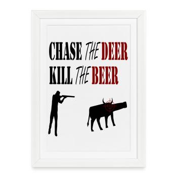 Chase the deer kill the beer  - Framed poster (27 × 37 cm) - white - Front