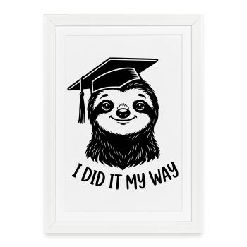 Remise des diplômes Je l’ai fait à ma façon Paresseux - Affiche encadrée (27 × 37 cm) - blanc - Devant
