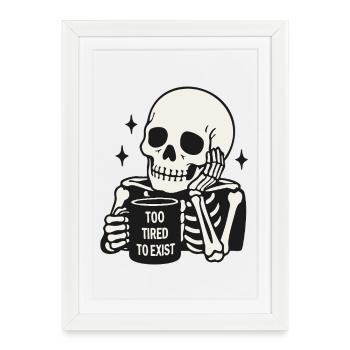 Too Tired To Exist Skeleton Coffee Mug - Framed poster (27 × 37 cm) - white - Front