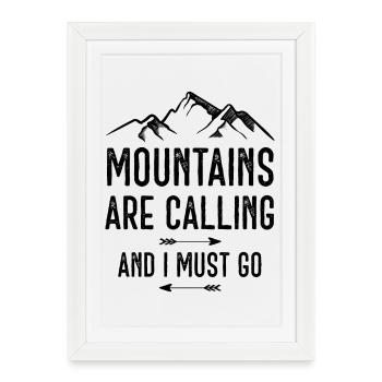 Les montagnes m’appellent et je dois y aller - Affiche encadrée (27 × 37 cm) - blanc - Devant