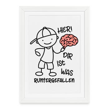 Hier! Dir ist was runtergefallen! Strichmännchen - Gerahmtes Poster (27 × 37 cm) - Weiß - Vorne