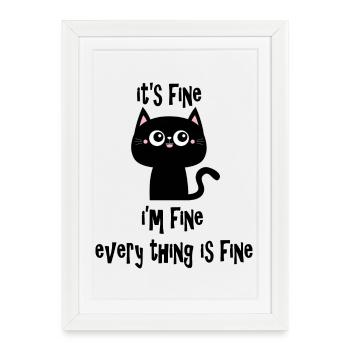 It's Fine I'm Fine Every Thing is Fine Cat V1 - Framed poster (27 × 37 cm) - white - Front