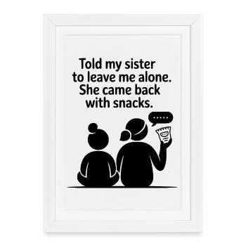 Funny Sister Love Snack Humor Quote - Framed poster (27 × 37 cm) - white - Front