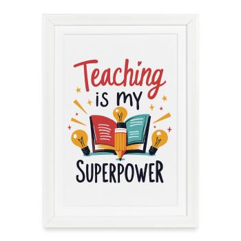 L’enseignement est mon superpouvoir - Affiche encadrée (27 × 37 cm) - blanc - Devant
