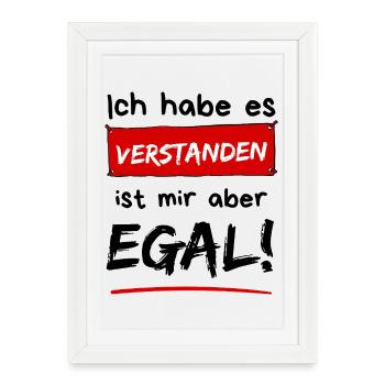 J’ai compris. Mais je m’en fiche ! - Affiche encadrée (27 × 37 cm) - blanc - Devant