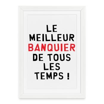 Best banker of all time! - Framed poster (27 × 37 cm) - white - Front