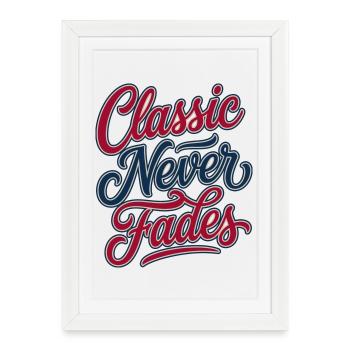 Classic Never Fades - Classic Never Fades - Framed poster (27 × 37 cm) - white - Front