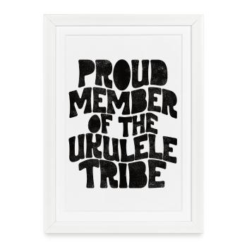 Proud Member of the Ukulele Tribe - black - Framed poster (27 × 37 cm) - white - Front