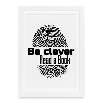 Be Clever - Read a Book - Framed poster (27 × 37 cm) - white - Front