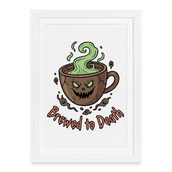 Brewed to Death - Framed poster (27 × 37 cm) - white - Front