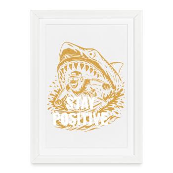 Stay Positive Shark Splash - Framed poster (27 × 37 cm) - white - Front