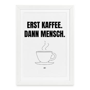 Premier café. Alors mec. - Affiche encadrée (27 × 37 cm) - blanc - Devant
