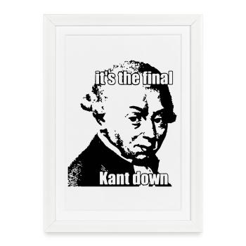 It ́s the finale Kant down - Framed poster (27 × 37 cm) - white - Front