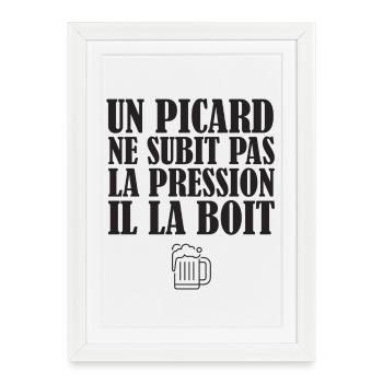 Un Picard Ne Subit Pas La Pression Il La Boit T... - Affiche encadrée (27 × 37 cm) - blanc - Devant