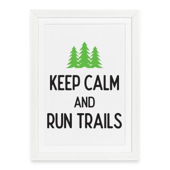 Keep Calm and Run Trails - Framed poster (27 × 37 cm) - white - Front