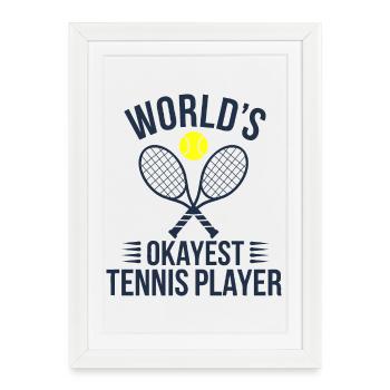 Tennis T-Shirt Worlds Okayest Tennis Player Funny - Framed poster (27 × 37 cm) - white - Front