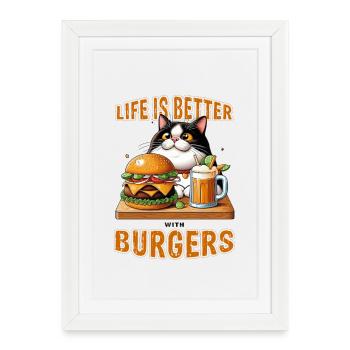 La vie est meilleure avec les Burgers - fat cat - Affiche encadrée (27 × 37 cm) - blanc - Devant