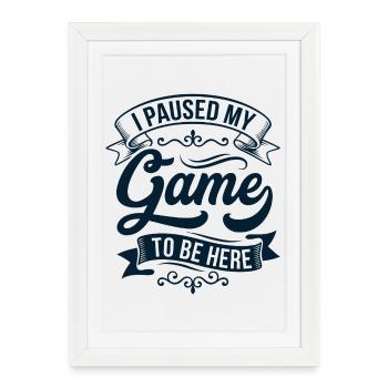 J’ai mis ma partie en pause – bannière - Affiche encadrée (27 × 37 cm) - blanc - Devant