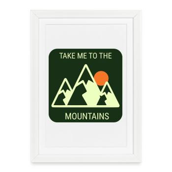 Take Me To The Mountains - Plain Version - Framed poster (27 × 37 cm) - white - Front