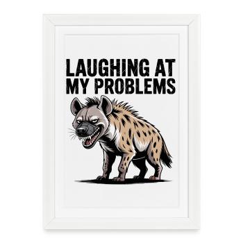 Rire de mes problèmes Hyène - Affiche encadrée (27 × 37 cm) - blanc - Devant