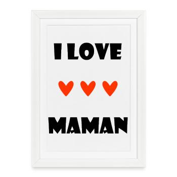 I LOVE MOM. MAMMA. MOTHER'S DAY. HEART. PARTY. - Framed poster (27 × 37 cm) - white - Front