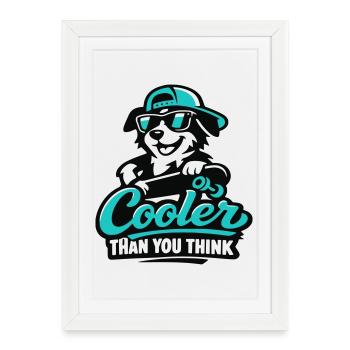 Cooler than you think – dog street style - Framed poster (27 × 37 cm) - white - Front