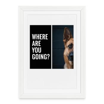 Deutscher Schäferhund Hunde Hundespruch - Gerahmtes Poster (27 × 37 cm) - Weiß - Vorne
