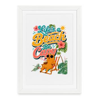 La vie est une plage, sois capy ! Capybara - Affiche encadrée (27 × 37 cm) - blanc - Devant