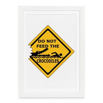 Alerte Crocodiles Ne Pas Nourrir - Affiche encadrée (27 × 37 cm) - blanc - Devant