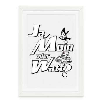 Ja Moin oder Watt? - Affiche encadrée (27 × 37 cm) - blanc - Devant