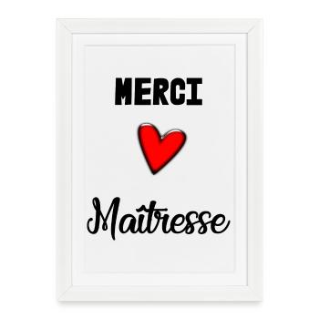 MAÎTRESSE. MERCI. MERCI MAÎTRESSE - Affiche encadrée (27 × 37 cm) - blanc - Devant