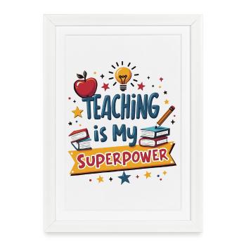 L’enseignement est mon superpouvoir - Affiche encadrée (27 × 37 cm) - blanc - Devant