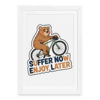 Suffer Now Enjoy Later Cycling Bear Sticker - Framed poster (27 × 37 cm) - white - Front