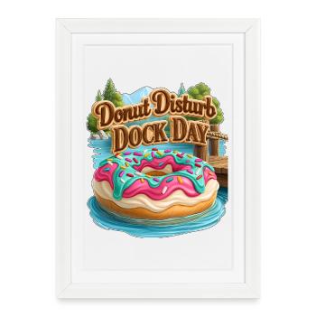 Donut Disturb Dock Day - Framed poster (27 × 37 cm) - white - Front
