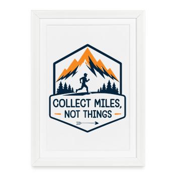 Course en sentier. Collectionner des miles, pas des choses - Affiche encadrée (27 × 37 cm) - blanc - Devant