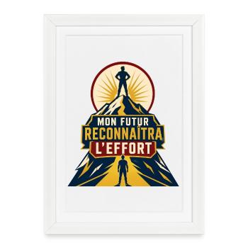 Mon futur reconnaîtra l'effort - Affiche encadrée (27 × 37 cm) - blanc - Devant