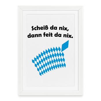 Bayerisches Scheiß da nix Design - Gerahmtes Poster (27 × 37 cm) - Weiß - Vorne