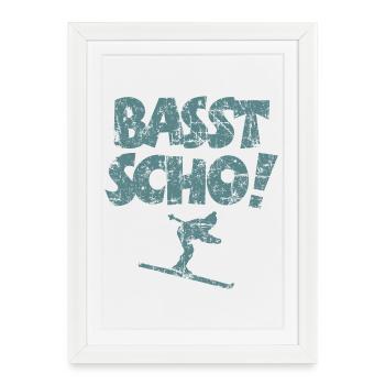 Basst Scho! Après-Ski Wintersport Skifahren - Gerahmtes Poster (27 × 37 cm) - Weiß - Vorne