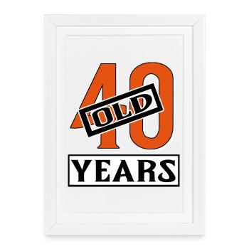 40 years old forty birthday - Framed poster (27 × 37 cm) - white - Front