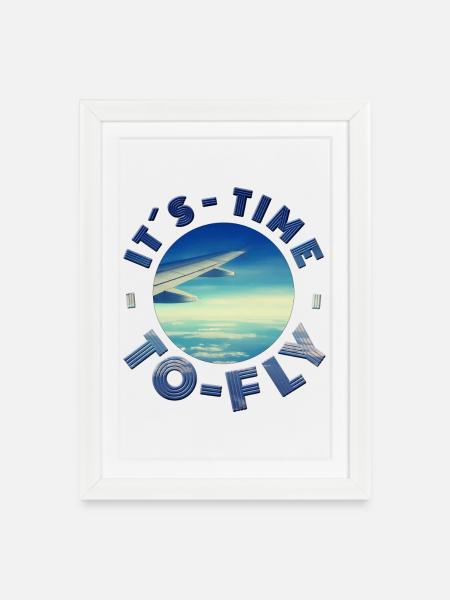 ITS TIME TO FLY  Urlaubsreif Urlaub Sonne fun - Gerahmtes Poster (27 × 37 cm) - Weiß