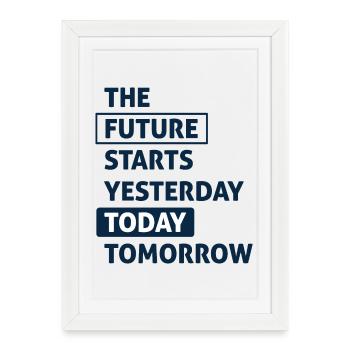 The Future starts Today - Framed poster (27 × 37 cm) - white - Front