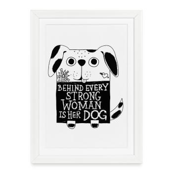 Derrière chaque femme forte se trouve son chien – Hunde Spruc - Affiche encadrée (27 × 37 cm) - blanc - Devant