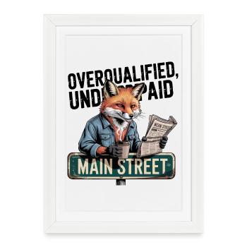 Overqualified Underpaid Fox - Framed poster (27 × 37 cm) - white - Front