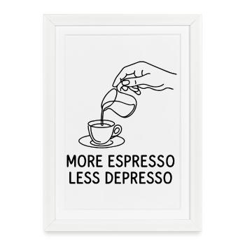 More Espresso Less Depresso for espresso lovers - Framed poster (27 × 37 cm) - white - Front