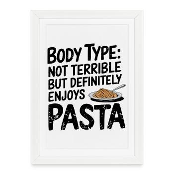 Profitez de la citation sur le type de corps des pâtes - Affiche encadrée (27 × 37 cm) - blanc - Devant