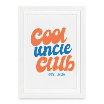 Cool Uncle Club depuis 2026 - Idée cadeau - Affiche encadrée (27 × 37 cm) - blanc - Devant